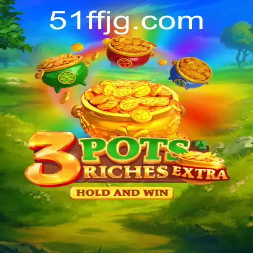 Discover the Excitement of 3potsExtra: A New Gaming Adventure with 51ff