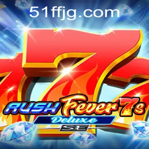 Unveiling RushFever7sDeluxeSE: An Immersive Gaming Experience with 51ff