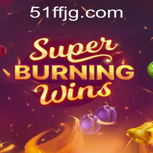 Exploring the Thrills of SuperBurningWins